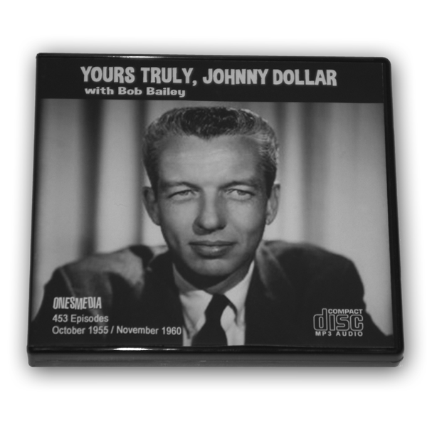 YOURS TRULY, JOHNNY DOLLAR with Bob Bailey - Click Image to Close