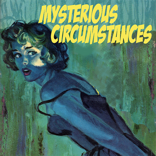 MYSTERIOUS CIRCUMSTANCES **UPDATE** - Click Image to Close